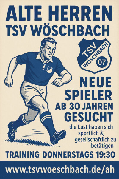 Flyer: Alte Herren TSV Wöschbach, Neue Spieler ab 30 Jahren gesucht